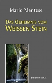 Das Geheimnis vom Weissen Stein